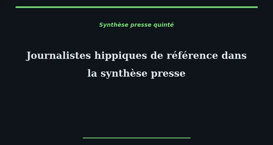 Journalistes hippiques de référence...